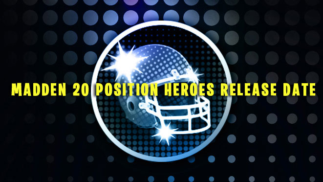 Madden 20 Position Heroes Release Date